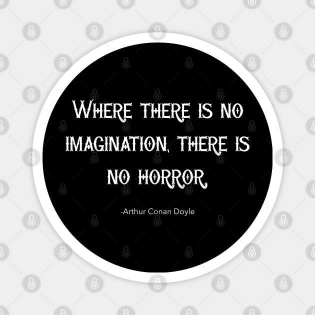 Where There is no Imagination, There is no Horror Magnet by Art from the Blue Room